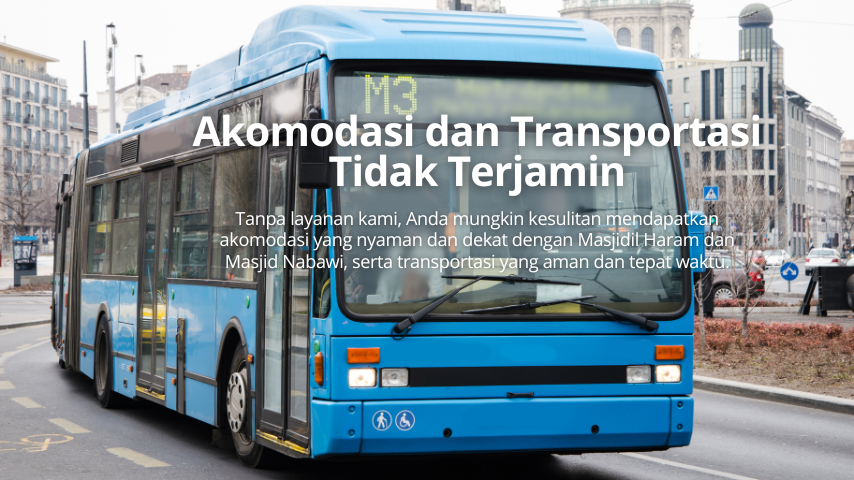 Akomodasi dan Transportasi Tidak Terjamin